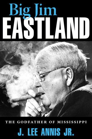 Cover image: Big Jim Eastland 9781496830845