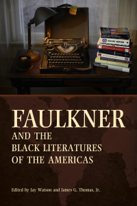 Titelbild: Faulkner and the Black Literatures of the Americas 9781496818393