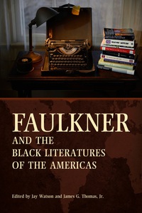 Omslagafbeelding: Faulkner and the Black Literatures of the Americas 9781496818393