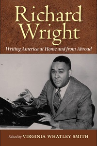 Omslagafbeelding: Richard Wright Writing America at Home and from Abroad 9781496803801