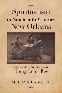 Imagen de portada: Spiritualism in Nineteenth-Century New Orleans 9781496810083