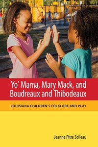 Cover image: Yo' Mama, Mary Mack, and Boudreaux and Thibodeaux 9781496810403