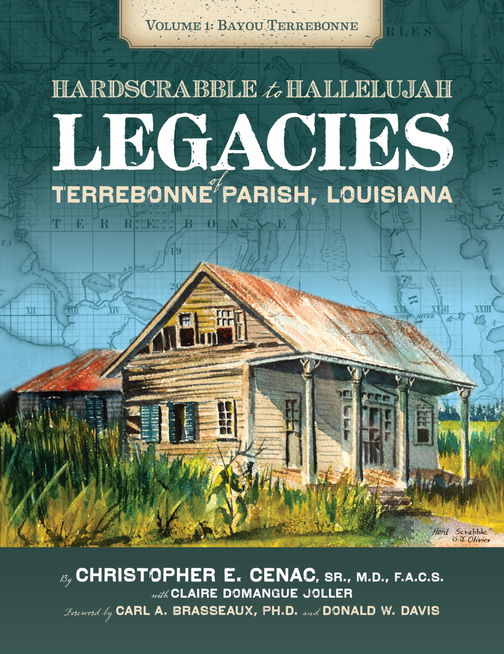 Hard Scrabble to Hallelujah, Volume 1: Bayou Terrebonne Legacies of Terrebonne Parish, Louisiana