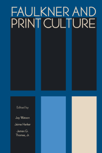 Cover image: Faulkner and Print Culture 9781496825704