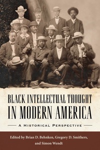 表紙画像: Black Intellectual Thought in Modern America 9781496825513