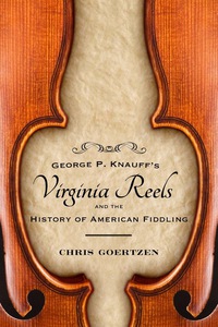 Titelbild: George P. Knauff's Virginia Reels and the History of American Fiddling 9781496814272