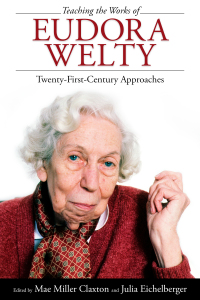 Cover image: Teaching the Works of Eudora Welty 9781496814531