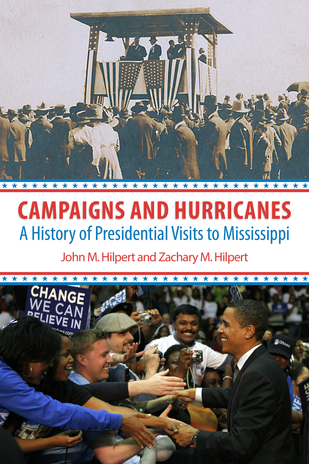Campaigns and Hurricanes A History of Presidential Visits to Mississippi
