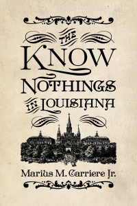 Cover image: The Know Nothings in Louisiana 9781496828231