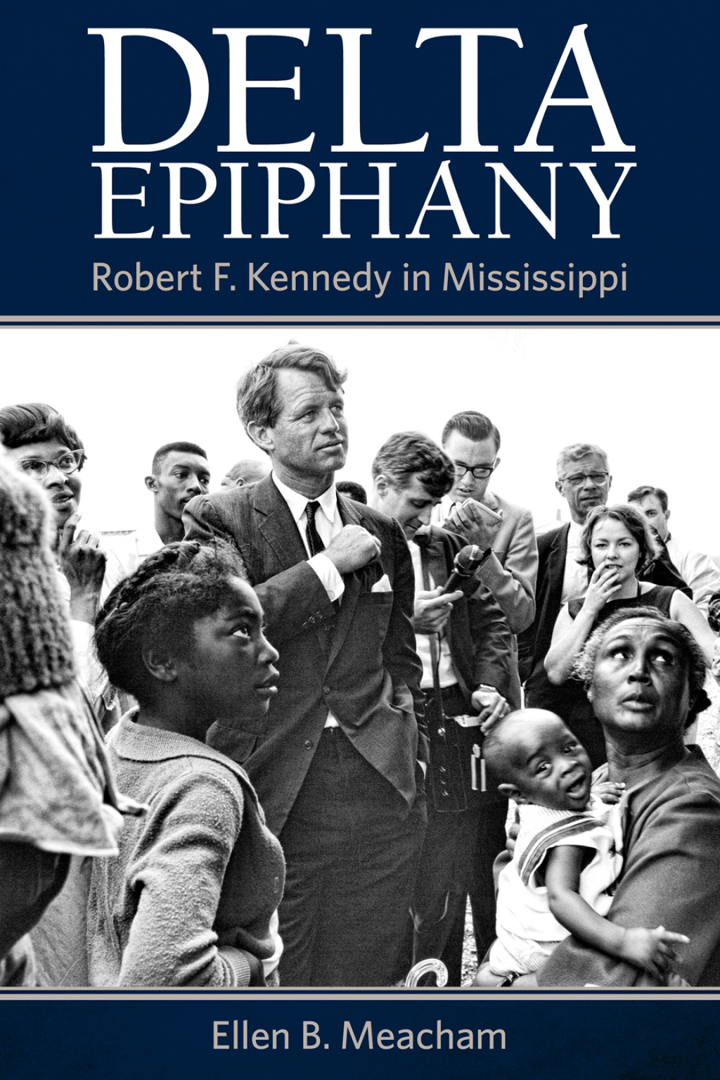Delta Epiphany Robert F. Kennedy in Mississippi