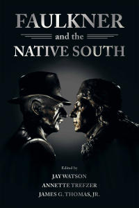 表紙画像: Faulkner and the Native South 9781496818096