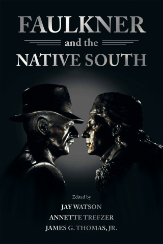 Cover image: Faulkner and the Native South 9781496818096