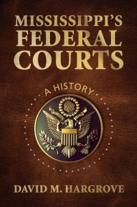 Imagen de portada: Mississippi’s Federal Courts 9781496819482