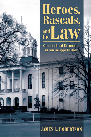 Omslagafbeelding: Heroes, Rascals, and the Law 9781496819949