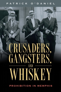 Omslagafbeelding: Crusaders, Gangsters, and Whiskey 9781496820044