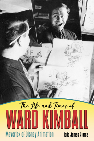 صورة الغلاف: The Life and Times of Ward Kimball 9781496820969