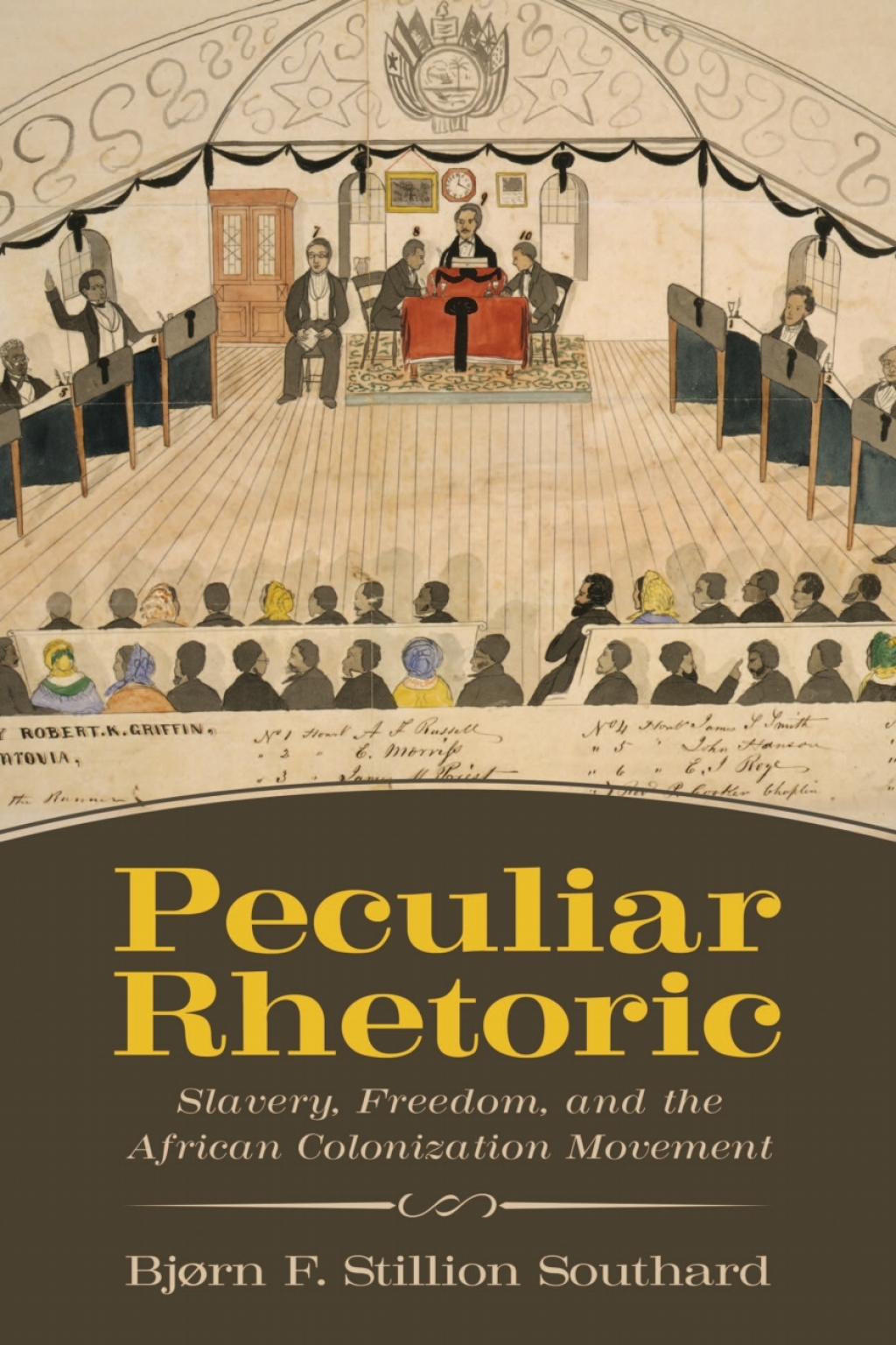 Peculiar Rhetoric Slavery, Freedom, and the African Colonization Movement