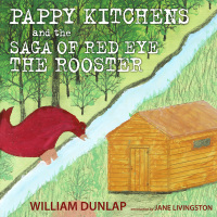 表紙画像: Pappy Kitchens and the Saga of Red Eye the Rooster 9781496809179