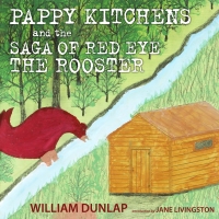 صورة الغلاف: Pappy Kitchens and the Saga of Red Eye the Rooster 9781496809179