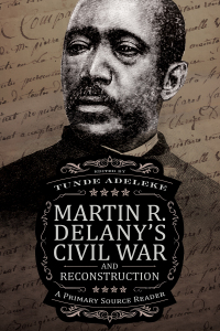Cover image: Martin R. Delany's Civil War and Reconstruction 9781496826633