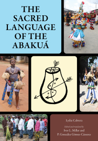 表紙画像: The Sacred Language of the Abakuá 9781496829443
