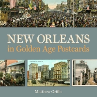صورة الغلاف: New Orleans in Golden Age Postcards 9781496830258