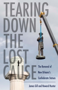 Cover image: Tearing Down the Lost Cause 9781496833327
