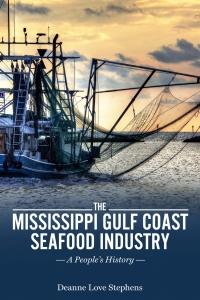 Cover image: The Mississippi Gulf Coast Seafood Industry 9781496833501