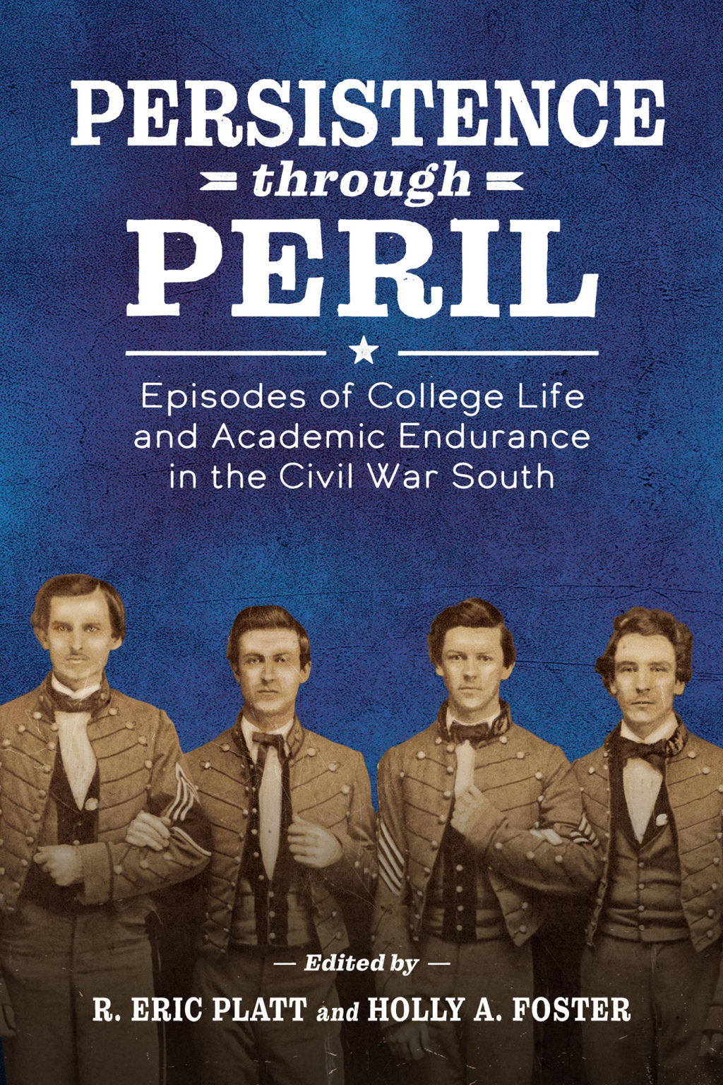 Persistence through Peril Episodes of College Life and Academic Endurance in the Civil War South