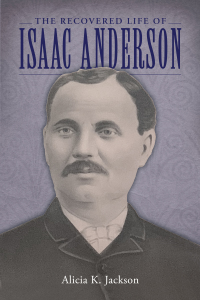 Cover image: The Recovered Life of Isaac Anderson 9781496835130