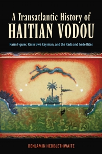 表紙画像: A Transatlantic History of Haitian Vodou 9781496835611