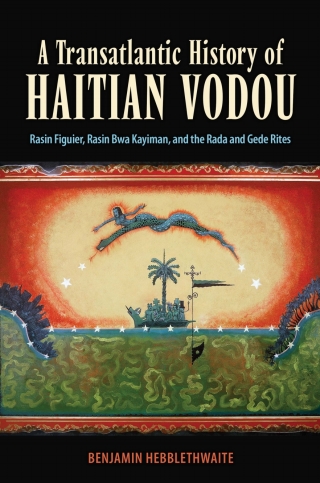 Omslagafbeelding: A Transatlantic History of Haitian Vodou 9781496835611