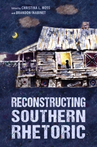 Omslagafbeelding: Reconstructing Southern Rhetoric 9781496836144
