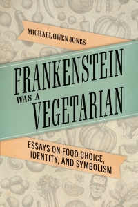 Cover image: Frankenstein Was a Vegetarian 9781496839930