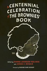 Omslagafbeelding: A Centennial Celebration of The Brownies’ Book 9781496841247