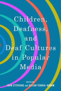 Omslagafbeelding: Children, Deafness, and Deaf Cultures in Popular Media 9781496842053