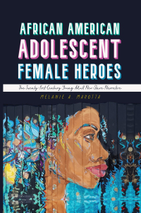 表紙画像: African American Adolescent Female Heroes 9781496844972