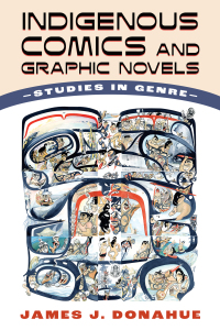 Omslagafbeelding: Indigenous Comics and Graphic Novels 9781496850508