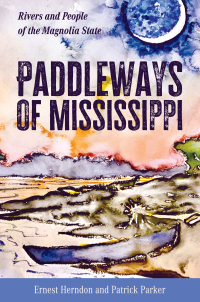 表紙画像: Paddleways of Mississippi 9781496840653