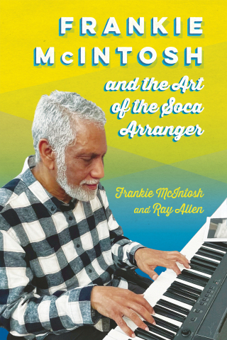 Cover image: Frankie McIntosh and the Art of the Soca Arranger 9781496854018