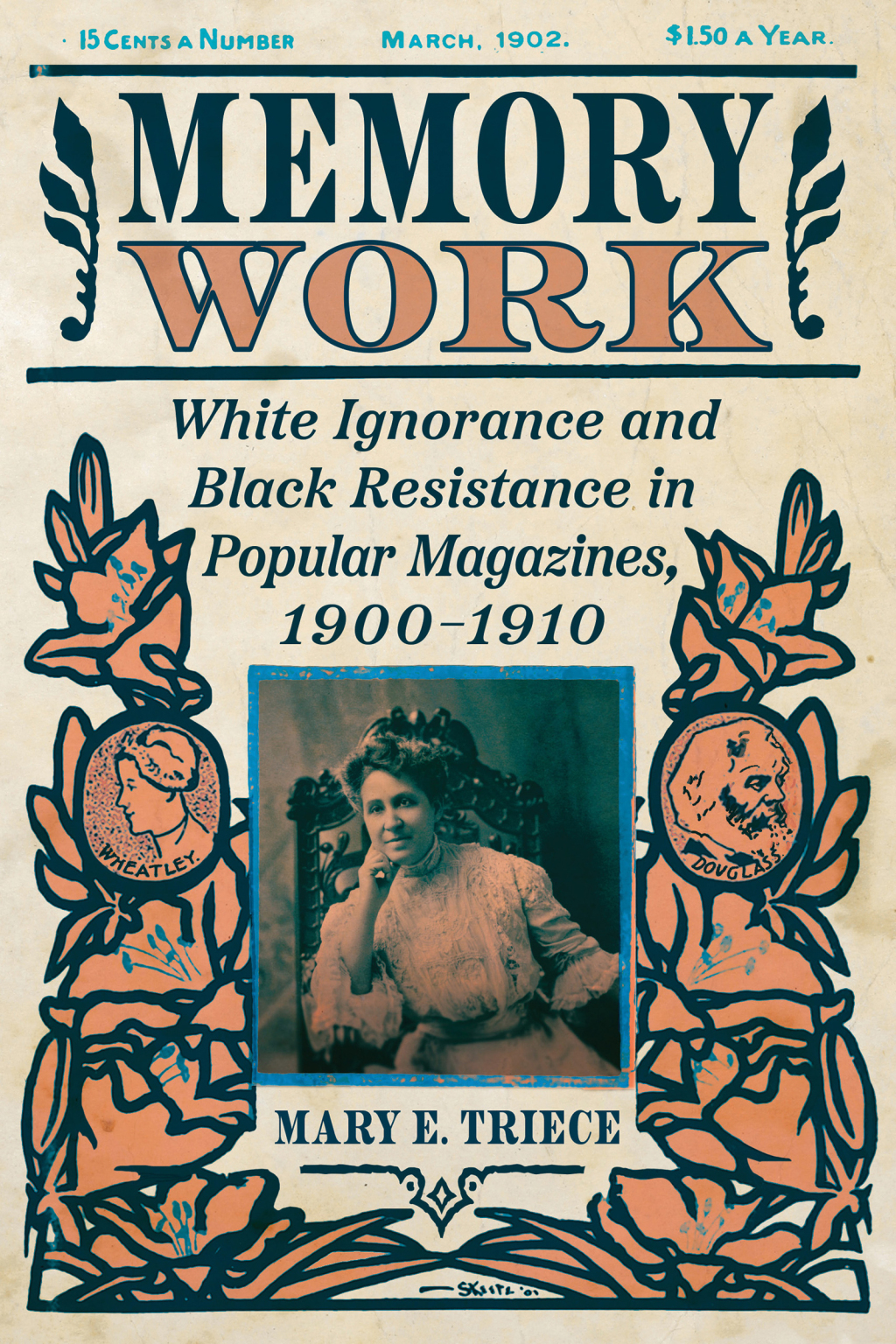 Memory Work White Ignorance and Black Resistance in Popular Magazines, 1900-1910