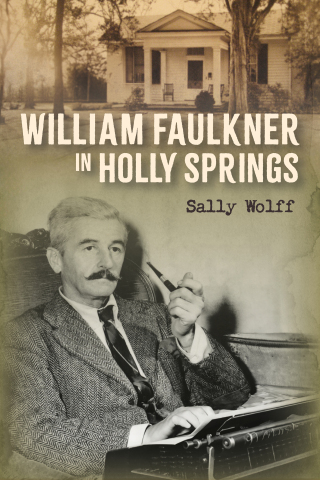 Cover image: William Faulkner in Holly Springs 9781496856906
