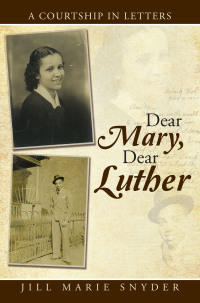 Cover image: Dear Mary, Dear Luther 9781496963727