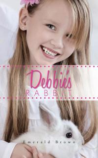 表紙画像: Debbie's Rabbit 9781496995698