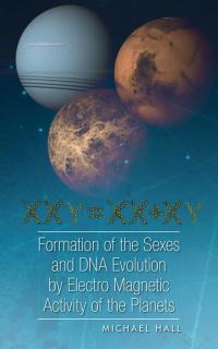 Cover image: Formation of the Sexes and Dna Evolution by Electro Magnetic Activity of the Planets