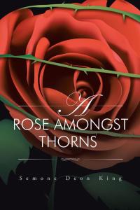 Cover image: A Rose Amongst Thorns 9781496999115