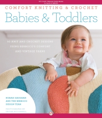 表紙画像: Comfort Knitting & Crochet: Babies & Toddlers 9781584799870