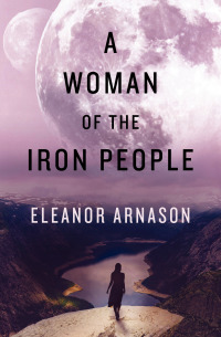 表紙画像: A Woman of the Iron People 9780688103750