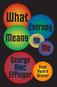 Omslagafbeelding: What Entropy Means to Me 9781497640108
