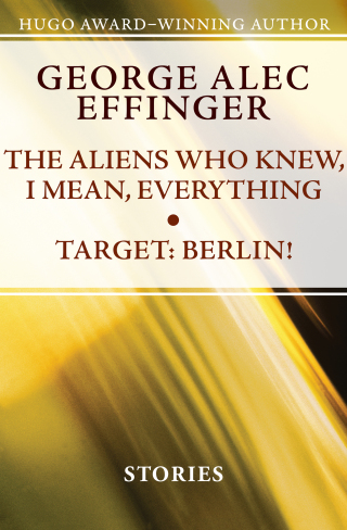 表紙画像: The Aliens Who Knew, I Mean, Everything and Target: Berlin! 9781497605541
